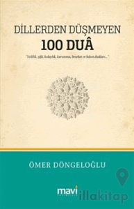 Dillerden Düşmeyen 100 Dua / Evlilik, Şifa, Kolaylık, Korunma, Bereket ve Hacet Duaları