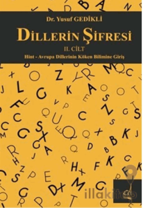 Dillerin Şifresi II. Cilt; Hint - Avrupa Dillerinin Köken Bilimine Giriş