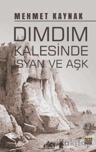 Dımdım Kalesinde İsyan ve Aşk