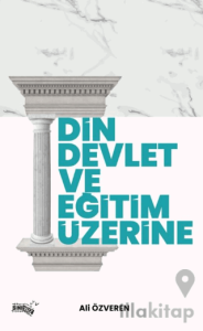 Din, Devlet ve Eğitim Üzerine