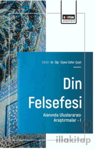 Din Felsefesi Alanında Uluslararası Araştırmalar – I