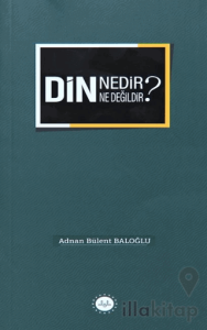 Din Nedir Din Ne Değildir?