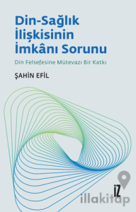Din-Sağlık İlişkisinin İmkanı Sorunu