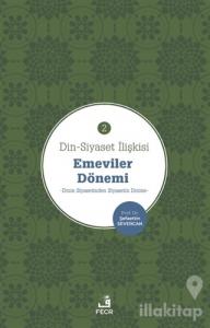 Din-Siyaset İlişkisi - Emeviler Dönemi 2