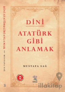 Dini Atatürk Gibi Anlamak
