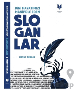 Dini Hayatımızı Manipüle Eden Sloganlar