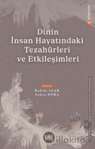 Dinin İnsan Hayatındaki Tezahürleri ve Etkileşimleri