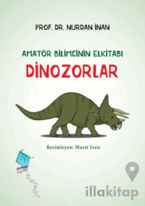 Dinozorlar - Amatör Bilimcinin Elkitabı