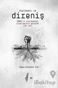 Diplomasi ve Direniş: Hamas’ın Uluslararası İlişkilerinin Gelişimi 1987-2012