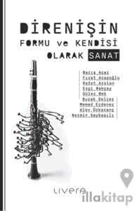 Direnişin Formu ve Kendisi Olarak Sanat