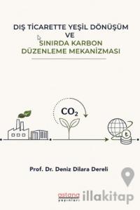 Dış Ticarette Yeşil Dönüşüm ve Sınırda Karbon Düzenleme Mekanizması