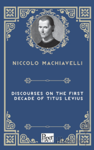 Discourses On The First Decade Of Titus Livius