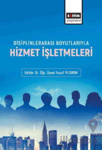 Disiplinlerarası Boyutlarıyla Hizmet İşletmeleri