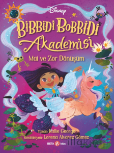 Disney Bibbidi Bobbidi Akademisi - Mai ve Zor Dönüşüm