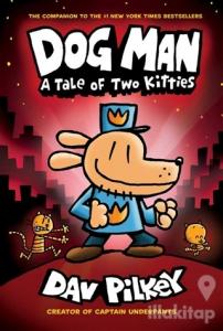 Dog Man: A Tale of Two Kitties (Ciltli)
