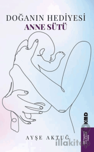 Doğanın Hediyesi Anne Sütü