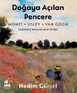 Doğaya Açılan Pencere - İzlenimci Ressamların İzinde