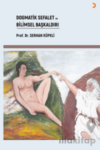 Dogmatik Sefalet ve Bilimsel Başkaldırı