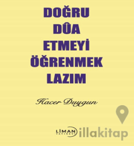 Doğru Dua Etmeyi Öğrenmek Lazım