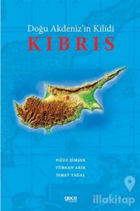 Doğu Akdeniz'in Kilidi Kıbrıs