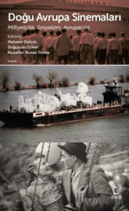 Doğu Avrupa Sinemaları Milliyetçilik, Sosyalizm, Avrupacılık