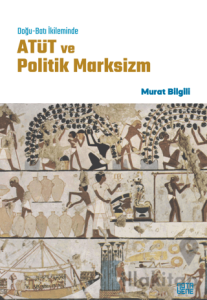 Doğu-Batı İkileminde ATÜT ve Politik Marksizm