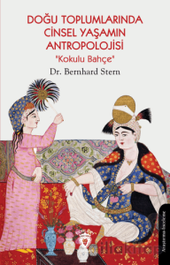 Doğu Toplumlarında Cinsel Yaşamın Antropolojisi “Kokulu Bahçe”