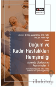 Doğum ve Kadın Hastalıkları Hemşireliği Alanında Uluslararası Araştırmalar – II