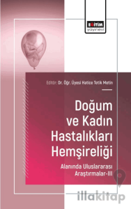 Doğum ve Kadın Hastalıkları Hemşireliği Alanında Uluslararası Araştırmalar-III