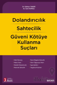 Dolandırıcılık – Sahtecilik – Güveni Kötüye Kullanma Suçları
