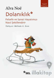 Dolanıklık: Felsefe ve Sanat Hayatımızı Nasıl Şekillendirir
