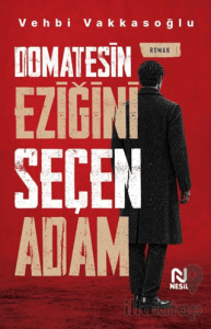 Domatesin Eziğini Seçen Adam
