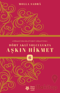 Dört Akli Yolculukta Aşkın Hikmet 6