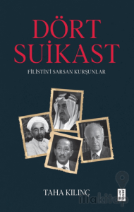 Dört Suikast Filistin’i Sarsan Kurşunlar