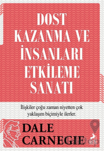 Dost Kazanma ve İnsanları Etkileme Sanatı
