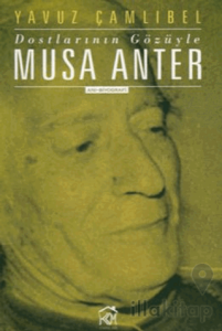 Dostlarının Gözüyle Musa Anter