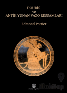 Douris ve Antik Yunan Vazo Ressamlığı