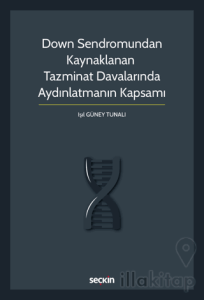 Down Sendromundan Kaynaklanan Tazminat Davalarında Aydınlatmanın Kapsamı