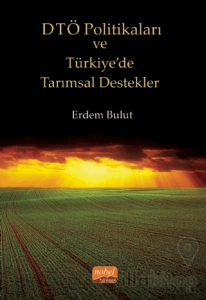 DTÖ Politikaları ve Türkiye’de Tarımsal Destekler