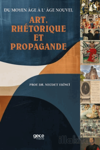 Du Moyen Age A L’ Age Nouve Art, Rhetorıque Et Propagande