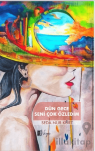 Dün Gece Seni Çok Özledim