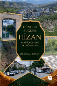 Dünden Bugüne Hizan: Tarihi, Kültürü ve Coğrafyası