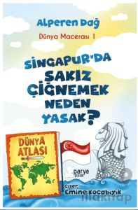 Dünya Macerası-1 Singapur’da Sakız Çiğnemek Neden Yasak?