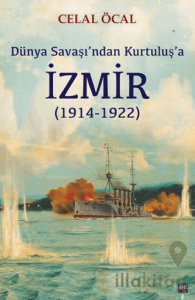 Dünya Savaşı’ndan Kurtuluş’a İzmir (1914-1922)