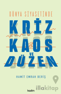 Dünya Siyasetinde Kriz, Kaos ve Düzen