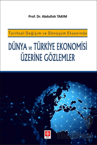 Dünya ve Türkiye Ekonomisi Üzerine Gözlemler