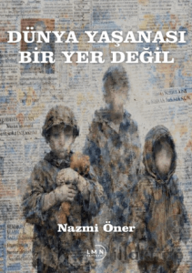 Dünya Yaşanası Bir Yer Değil