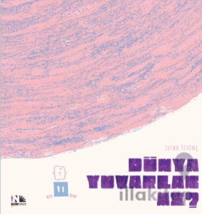 Dünya Yuvarlak Mı?