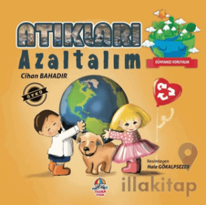 Dünyamızı Koruyalım - Atıkları Azaltalım