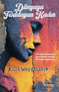 Dünyaya Fısıldayan Kadın